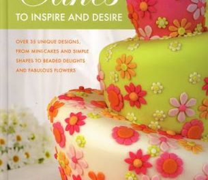 Cake Decoration Book : Cakes to Inspire and Desire